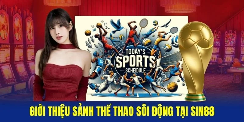 Gioi-thieu-sanh-The-Thao-soi-dong-tai-Sin88