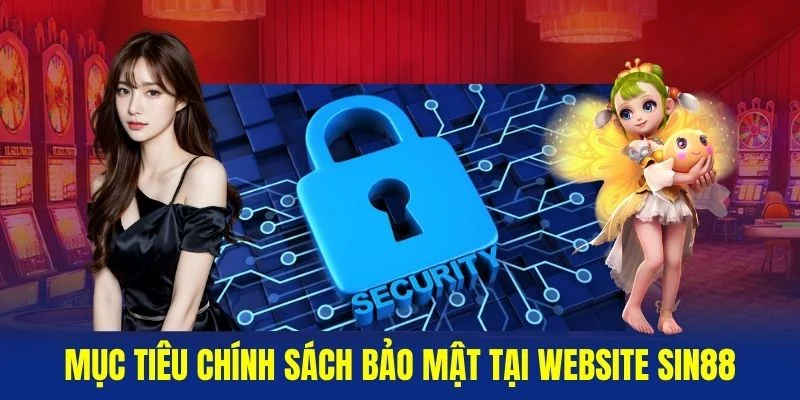 Muc-tieu-chinh-sach-bao-mat-tai-website-Sin88