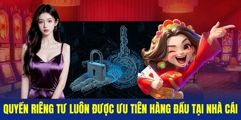 Quyen-rieng-tu-luon-duoc-uu-tien-hang-dau-tai-nha-cai