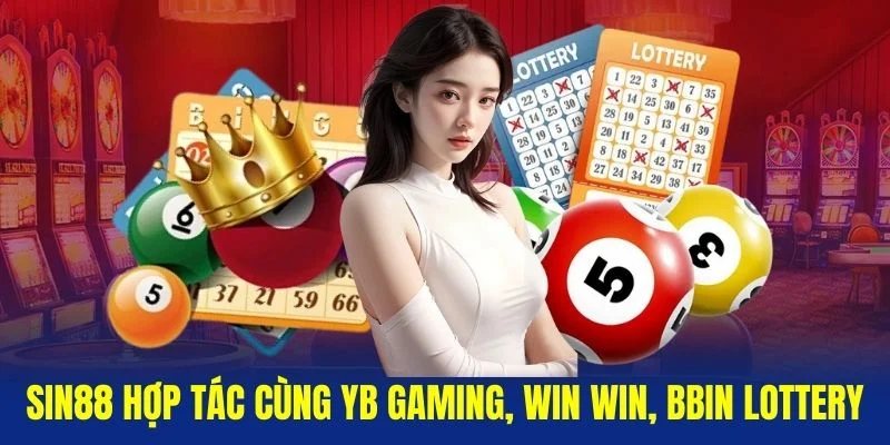 Sin88-hop-tac-cung-YB-Gaming-Win-Win-BBIN-Lottery