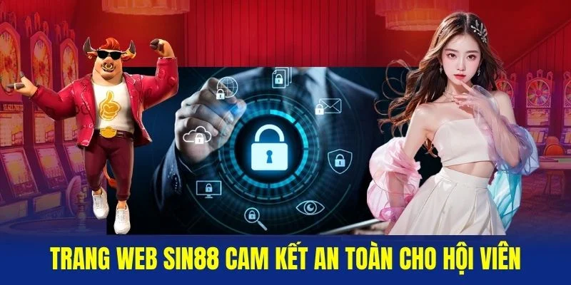 Trang-web-Sin88-cam-ket-an-toan-cho-hoi-vien