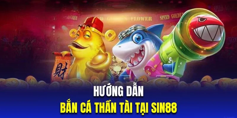 huong-dan-ban-ca-than-tai-sin88