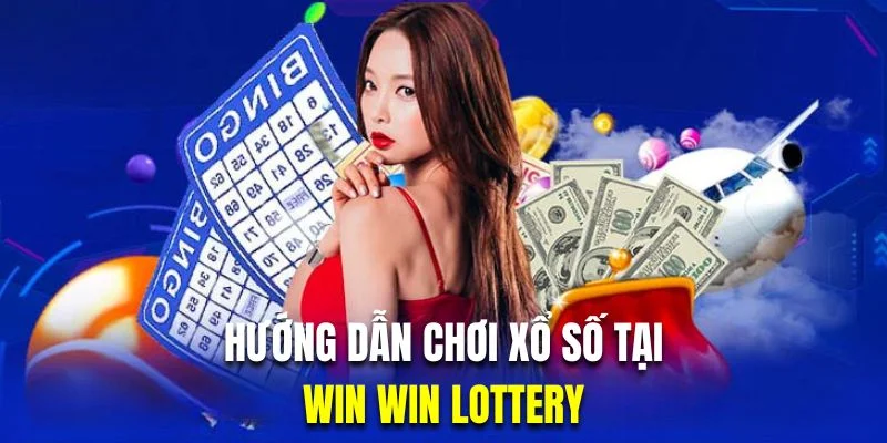 huong-dan-choi-xo-so-tai-win-win-lottery