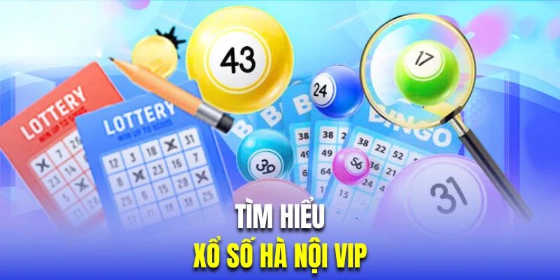 tim-hieu-xo-so-ha-noi-vip