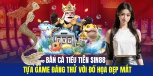 Ban-Ca-Tieu-Tien-Sin88-Tua-Game-Dang-Thu-Voi-Do-Hoa-Dep-Mat