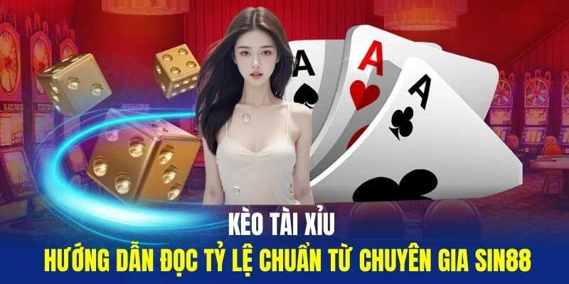 Keo-Tai-Xiu-Huong-Dan-Doc-Ty-Le-Chuan-Tu-Chuyen-Gia-Sin88