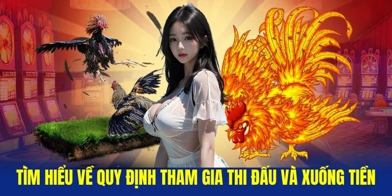 Tim-hieu-ve-quy-dinh-tham-gia-thi-dau-va-xuong-tien